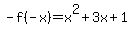 -f%28-x%29+=+x%5E2%2B3x%2B1