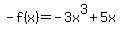 -f%28x%29=-3x%5E3%2B5x