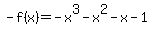 -f%28x%29=-x%5E3-x%5E2-x-1+