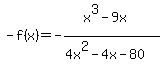 -f%28x%29+=+-%28x%5E3+-+9x%29%2F%284x%5E2+-+4x+-+80%29