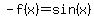 -f%28x%29+=+sin%28x%29