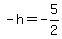 -h=-5%2F2
