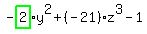 -highlight_green%28+2+%29%2Ay%5E2%2B%28-21%29%2Az%5E3-1