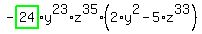-highlight_green%28+24+%29%2Ay%5E23%2Az%5E35%2A%282%2Ay%5E2-5%2Az%5E33%29
