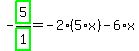-highlight_green%28+5+%29%2Fhighlight_green%28+1+%29=-2%2A%285%2Ax%29-6%2Ax