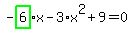 -highlight_green%28+6+%29%2Ax-3%2Ax%5E2%2B9=0