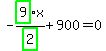 -highlight_green%28+9+%29%2Fhighlight_green%28+2+%29%2Ax%2B900=0