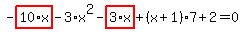 -highlight_red%28+10%2Ax+%29-3%2Ax%5E2-highlight_red%28+3%2Ax+%29%2B%28x%2B1%29%2A7%2B2=0