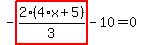 -highlight_red%28+2%2F3%2A%284%2Ax%2B5%29+%29-10=0
