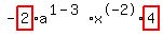 -highlight_red%28+2+%29%2Aa%5E%281-3%29%2Ax%5E-2%2Ahighlight_red%28+4+%29