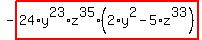 -highlight_red%28+24%2Ay%5E23%2Az%5E35%2A%282%2Ay%5E2-5%2Az%5E33%29+%29