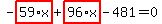 -highlight_red%28+59%2Ax+%29%2Bhighlight_red%28+96%2Ax+%29-481=0