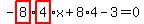 -highlight_red%28+8+%29%2Ahighlight_red%28+4+%29%2Ax%2B8%2A4-3=0