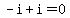 -i%2Bi=0