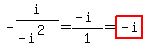 -i%2F%28-i%5E2%29=%28-i%29%2F1=highlight%28-i%29