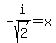 -i%2Fsqrt%282%29=x