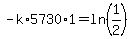 -k%2A5730%2A1=ln%281%2F2%29