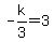 -k%2F3=3