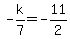 -k%2F7+=+-11%2F2