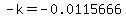 -k=-0.0115666