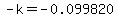 -k=-0.099820
