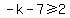 -k-7%3E=2