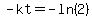 -kt=-ln%282%29