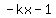 -kx-1