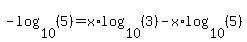\"-log%2810%2C%285%29%29=x%2Alog%2810%2C%283%29%29-x%2Alog%2810%2C%285%29%29\"