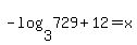 -log%283%2C729%29%2B12=x