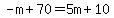 -m%2B70=5m%2B10