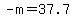 -m=37.7