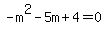 -m%5E2-5m%2B4=0