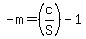 -m+=+%28c%2FS%29-1