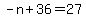 -n%2B36=27