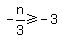 -n%2F3%3E=-3