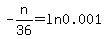 -n%2F36+=+ln0.001