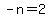 -n=2