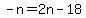 -n=2n-18