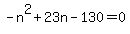 -n%5E2%2B23n-130=0