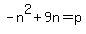 -n%5E2+%2B+9n+=+p