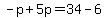 -p%2B5p=34-6