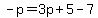 -p=3p%2B5-7