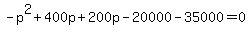 -p%5E2%2B400p%2B200p-20000-35000=0