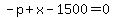-p+%2B+x+-+1500+=+0
