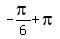 -pi%2F6+%2B+pi