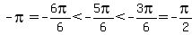 -pi=-6pi%2F6%3C-5pi%2F6%3C-3pi%2F6=-pi%2F2