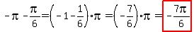-pi-pi%2F6=%28-1-1%2F6%29pi=%28-7%2F6%29pi=highlight%28-7pi%2F6%29