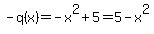 -q%28x%29+=-x%5E2%2B5=5-x%5E2