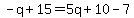 -q%2B15=5q%2B10-7